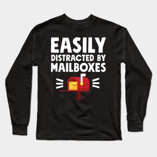 Easily distracted by mailboxes Long Sleeve T-Shirt